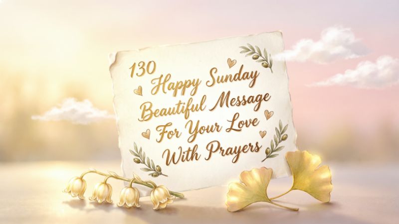 130 Happy Sunday Beautiful Message For Your Love With Prayers