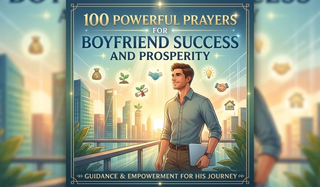 100 Powerful Prayers For Boyfriend Success And Prosperity
