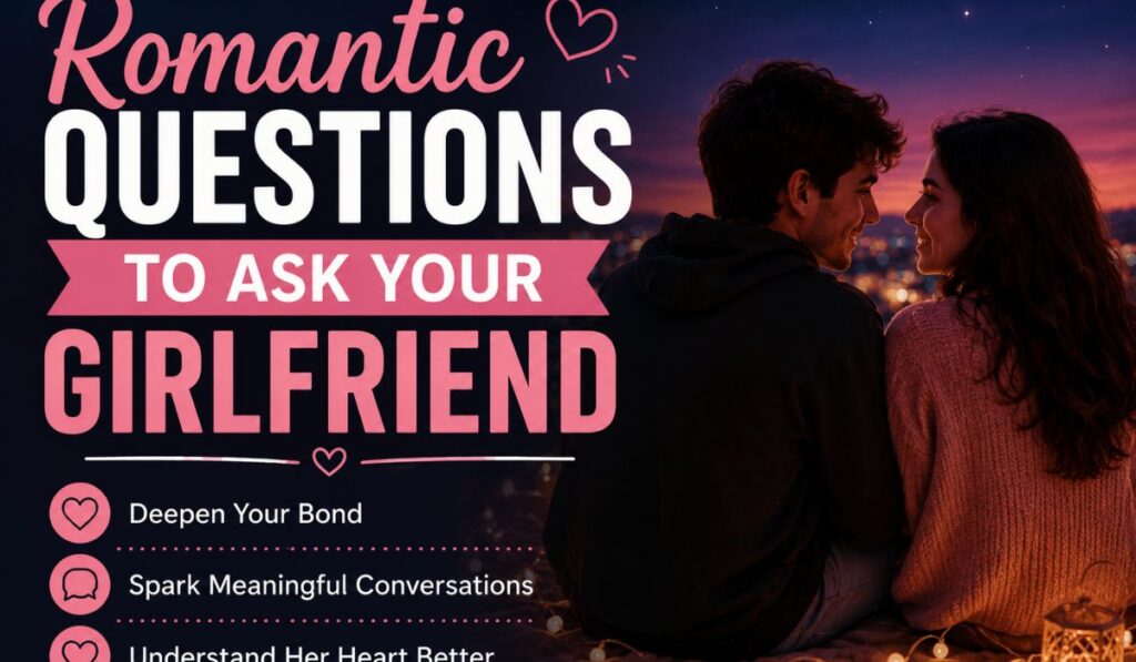 deep-questions-to-ask-your-girlfriend